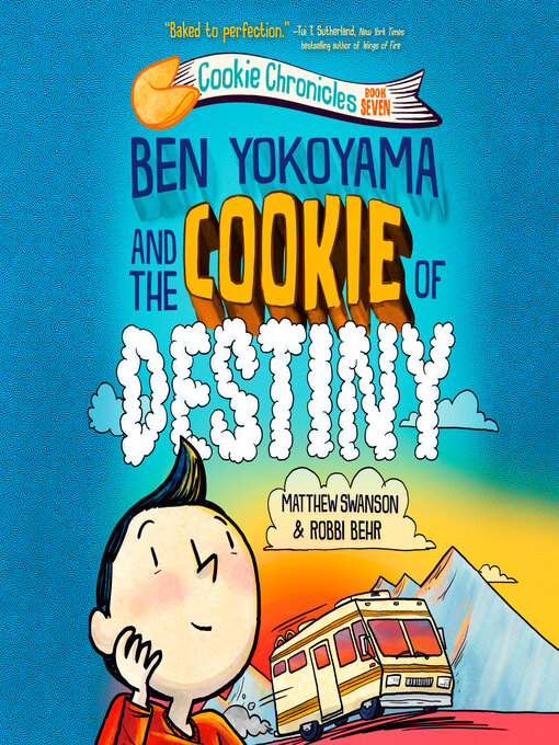 Title details for Ben Yokoyama and the Cookie of Destiny by Matthew Swanson - Wait list